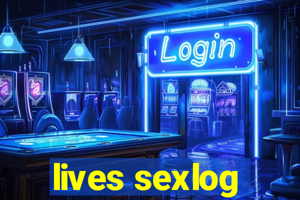 lives sexlog